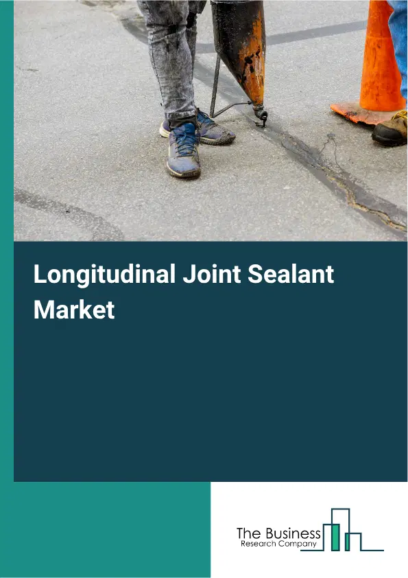 Longitudinal Joint Sealant Market Report 2026 Longitudinal Joint Sealant Market Report 2026