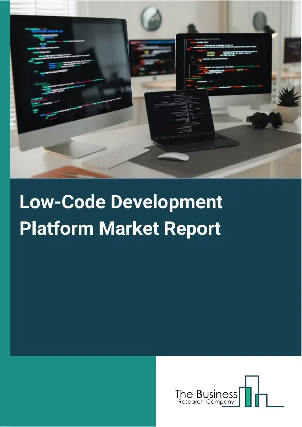 Global Low-Code Development Platform Market Report 2026 Global Low-Code Development Platform Market Report 2026