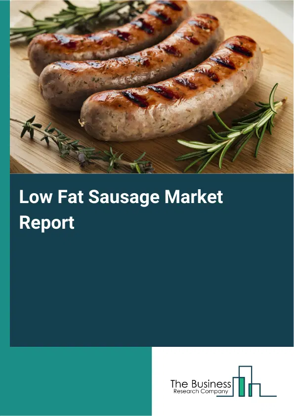 Global Low Fat Sausage Market Report 2026 Global Low Fat Sausage Market Report 2026