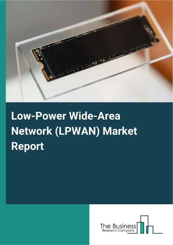 Global Low Power Wide Area Network (LPWAN) Market Report 2026 Global Low Power Wide Area Network (LPWAN) Market Report 2026