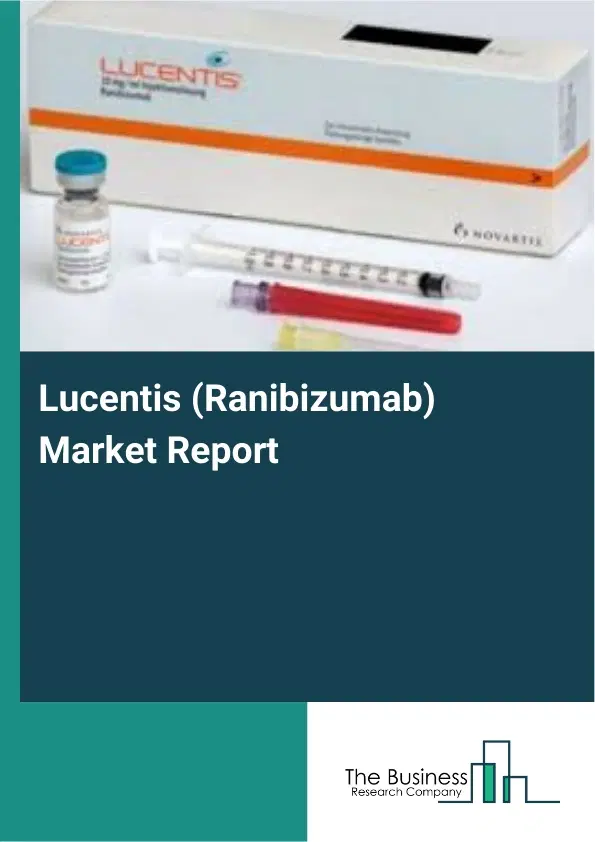 Global Lucentis (Ranibizumab) Market Report 2026 Global Lucentis (Ranibizumab) Market Report 2026