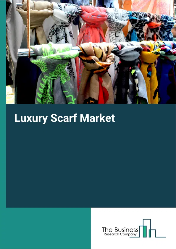 Luxury Scarf Market Report 2026 Luxury Scarf Market Report 2026