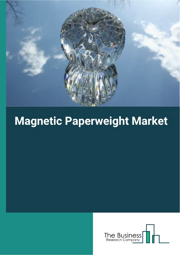 Magnetic Paperweight Market Report 2026 Magnetic Paperweight Market Report 2026