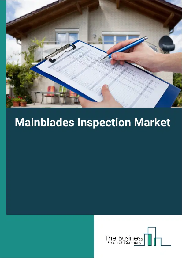 Mainblades Inspection Market Report 2026 Mainblades Inspection Market Report 2026