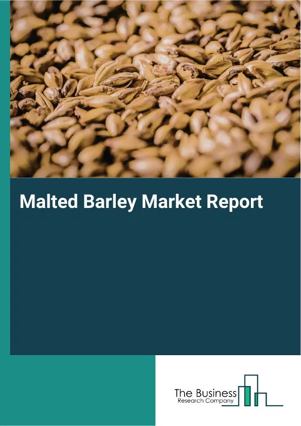 Global Malted Barley Market Report 2026 Global Malted Barley Market Report 2026