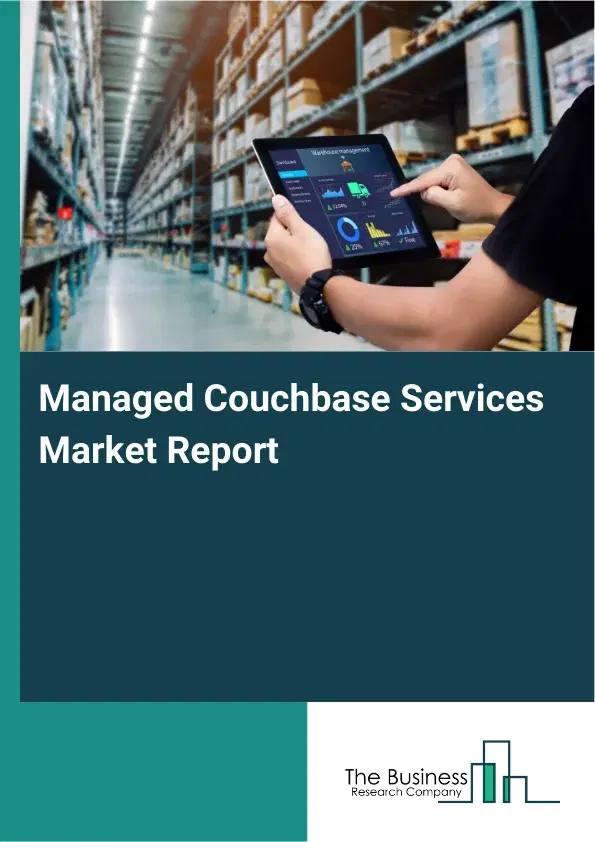 Global Managed Couchbase Services Market Report 2026 Global Managed Couchbase Services Market Report 2026