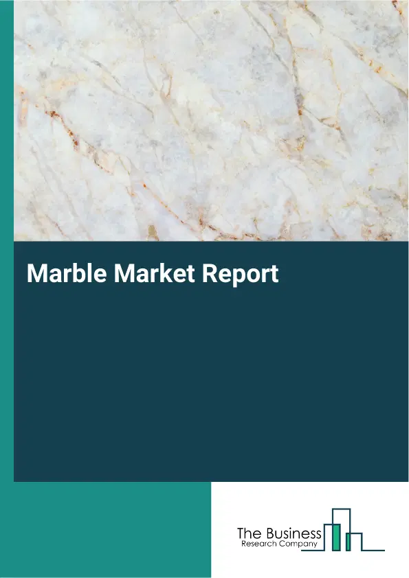 Global Marble Market Report 2026 Global Marble Market Report 2026