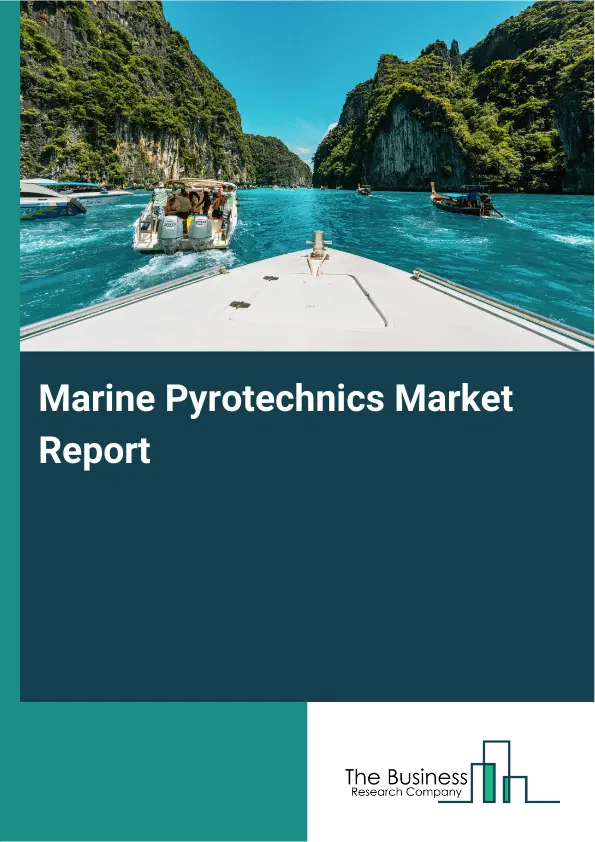 Global Marine Pyrotechnics Market Report 2026 Global Marine Pyrotechnics Market Report 2026