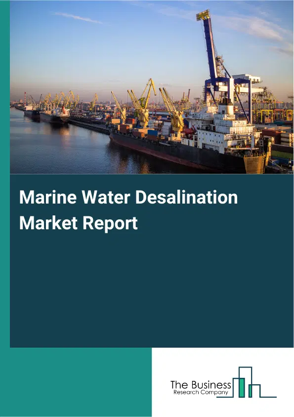 Global Marine Water Desalination Market Report 2026 Global Marine Water Desalination Market Report 2026