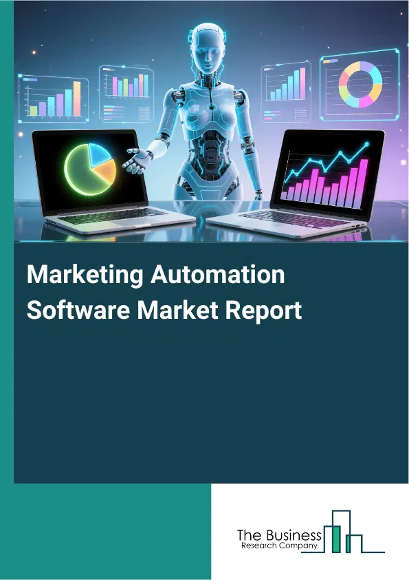 Global Marketing Automation Software Market Report 2026 Global Marketing Automation Software Market Report 2026
