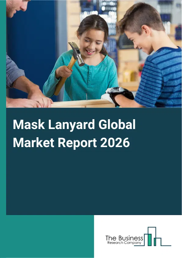Mask Lanyard Market Report 2026 Mask Lanyard Market Report 2026