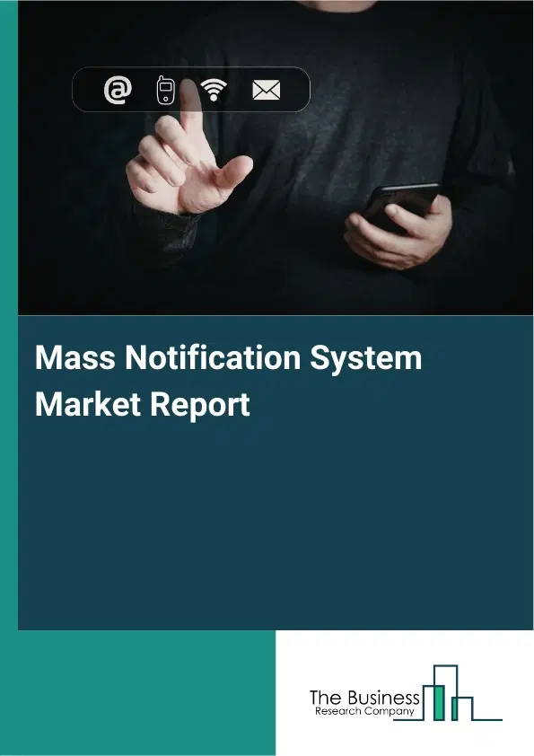 Global Mass Notification System Market Report 2026 Global Mass Notification System Market Report 2026