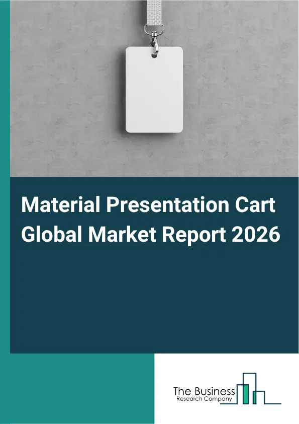 Material Presentation Cart Market Report 2026 Material Presentation Cart Market Report 2026