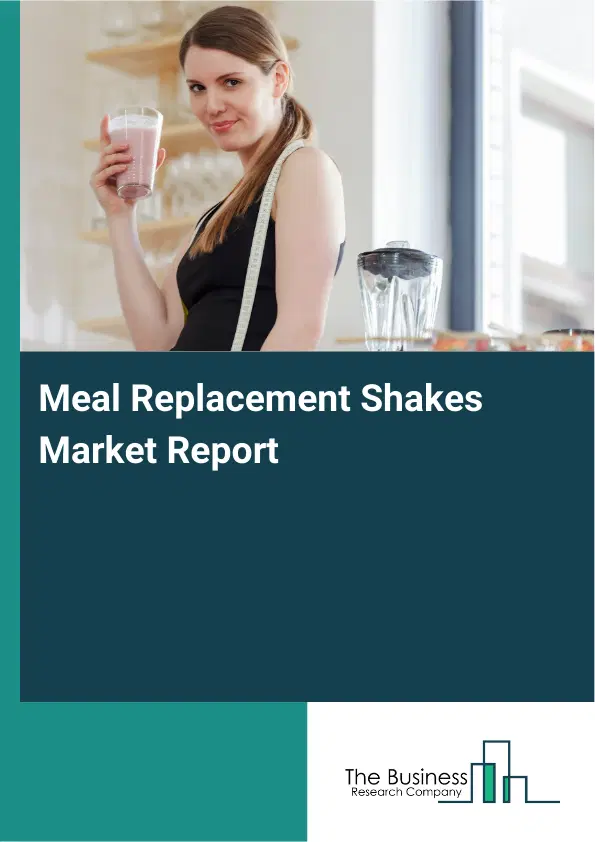 Global Meal Replacement Shakes Market Report 2026 Global Meal Replacement Shakes Market Report 2026
