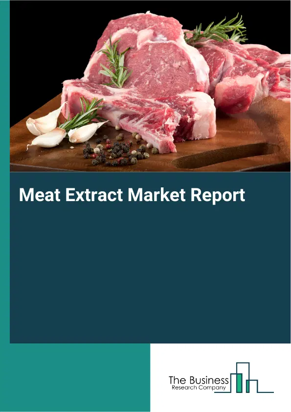 Global Meat Extract Market Report 2026 Global Meat Extract Market Report 2026