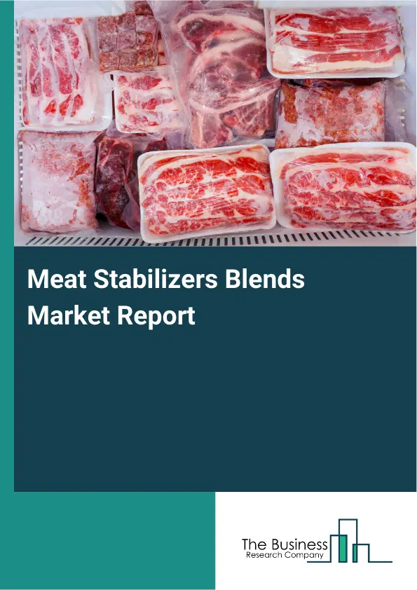Global Meat Stabilizers Blends Market Report 2026 Global Meat Stabilizers Blends Market Report 2026