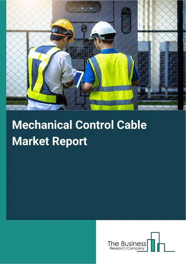 Global Mechanical Control Cable Market Report 2026 Global Mechanical Control Cable Market Report 2026