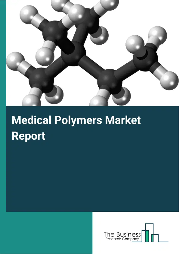 Global Medical Polymers Market Report 2026 Global Medical Polymers Market Report 2026