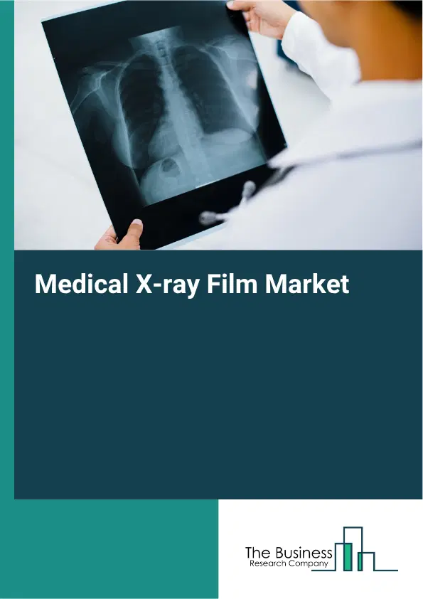 Medical X-ray Film Market Report 2026 Medical X-ray Film Market Report 2026