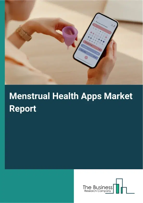 Global Menstrual Health Apps Market Report 2026 Global Menstrual Health Apps Market Report 2026