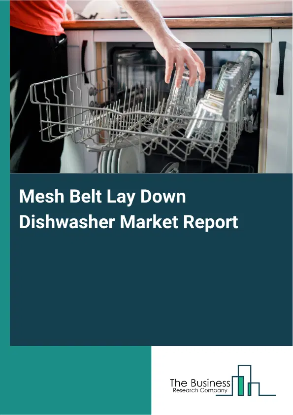 Global Mesh Belt Lay Down Dishwasher Market Report 2026 Global Mesh Belt Lay Down Dishwasher Market Report 2026