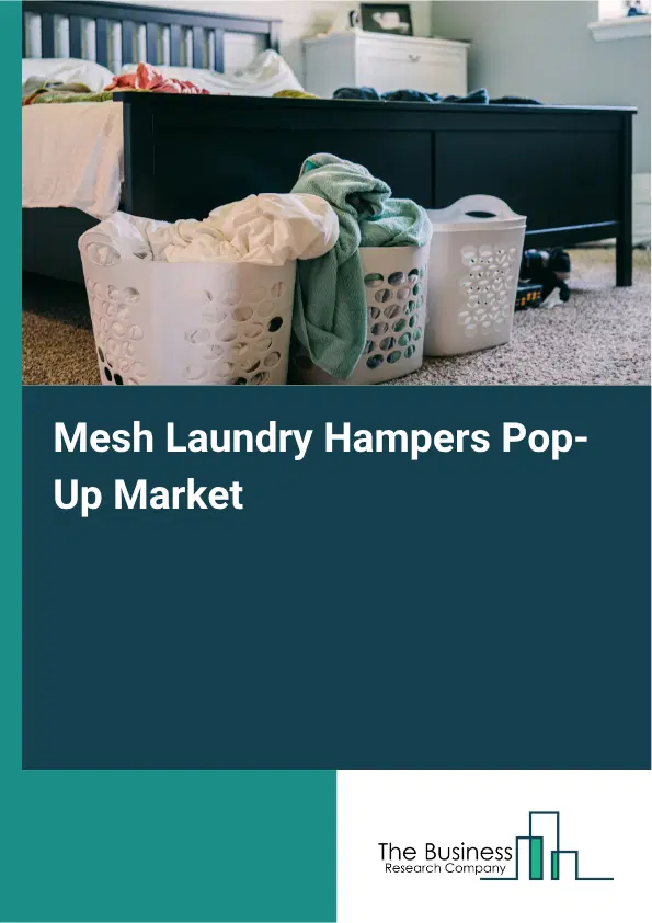 Mesh Laundry Hampers Pop-Up Market Report 2026 Mesh Laundry Hampers Pop-Up Market Report 2026