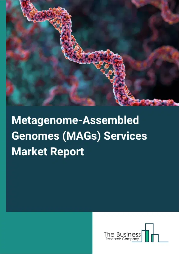 Metagenome-Assembled Genomes (MAGs) Services Market Report 2026 Metagenome-Assembled Genomes (MAGs) Services Market Report 2026