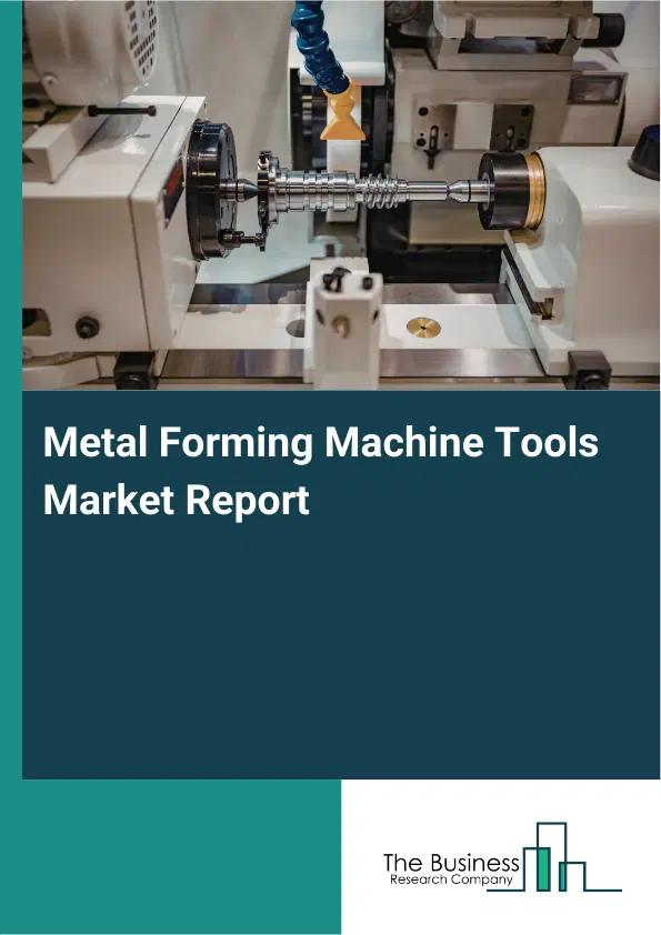 Metal Forming Machine Tools Market Report 2026 Metal Forming Machine Tools Market Report 2026