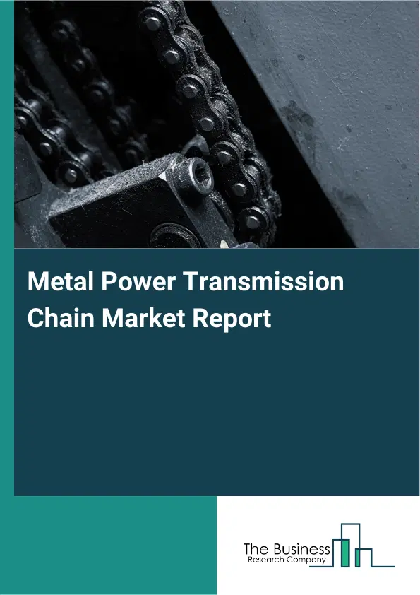 Metal Power Transmission Chain Market Report 2026 Metal Power Transmission Chain Market Report 2026