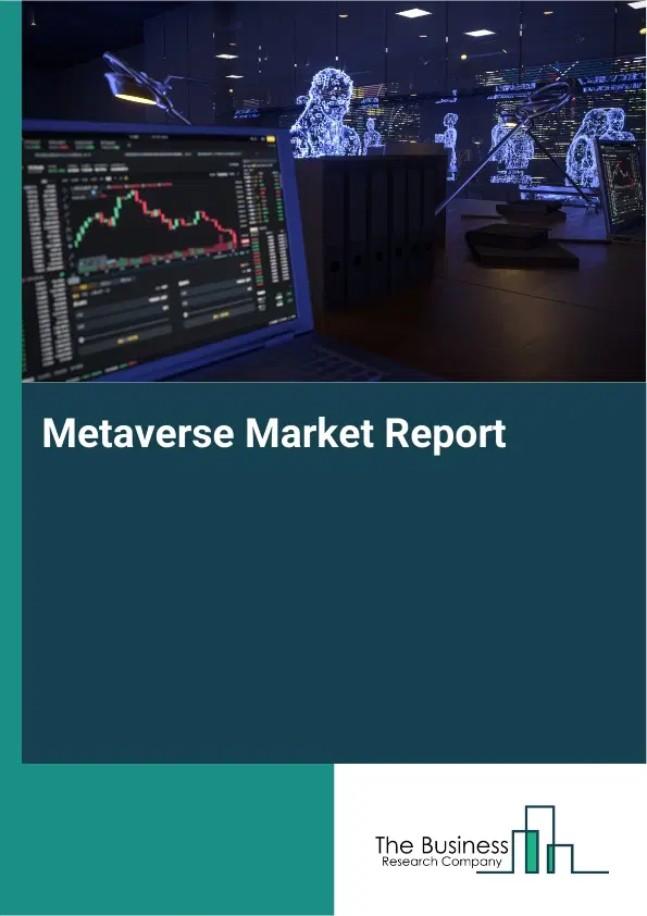 Global Metaverse Market Report 2026 Global Metaverse Market Report 2026