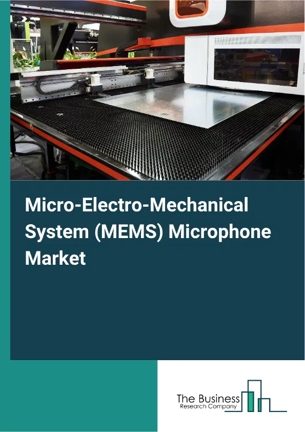 Micro-Electro-Mechanical System (MEMS) Microphone Market Report 2026 Micro-Electro-Mechanical System (MEMS) Microphone Market Report 2026