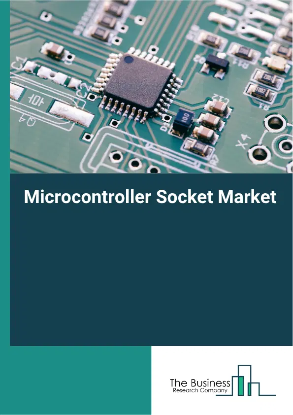 Microcontroller Socket Market Report 2026 Microcontroller Socket Market Report 2026
