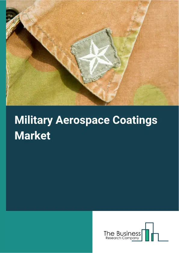 Military Aerospace Coatings Market Report 2026 Military Aerospace Coatings Market Report 2026