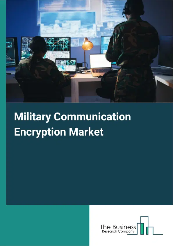 Military Communication Encryption Market Report 2026 Military Communication Encryption Market Report 2026