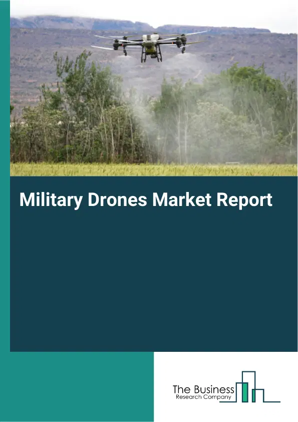 Global Military Drones Market Report 2026 Global Military Drones Market Report 2026