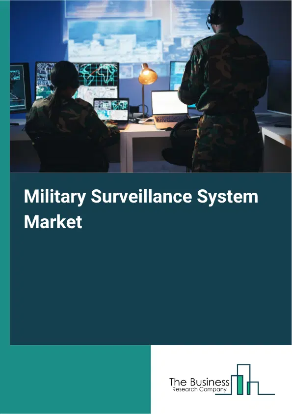 Military Surveillance System Market Report 2026 Military Surveillance System Market Report 2026
