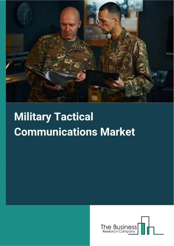 Military Tactical Communications Market Report 2026 Military Tactical Communications Market Report 2026