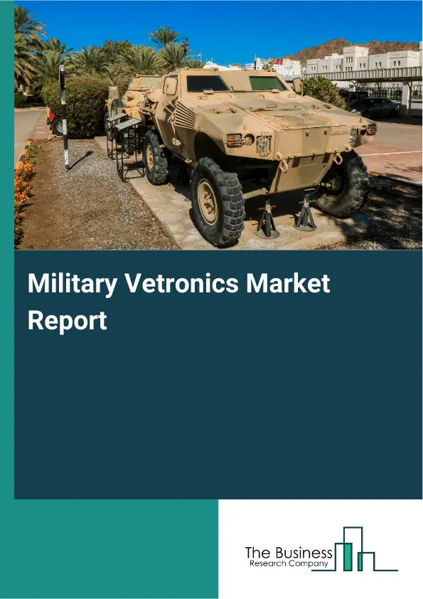 Military Vetronics Market Report 2026 Military Vetronics Market Report 2026