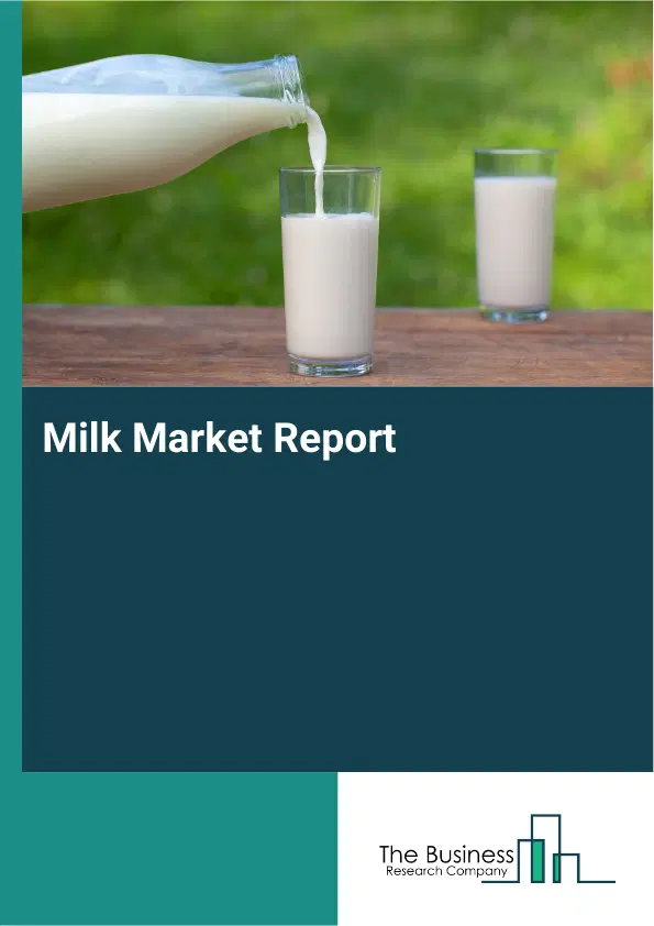 Global Milk Market Report 2026 Global Milk Market Report 2026
