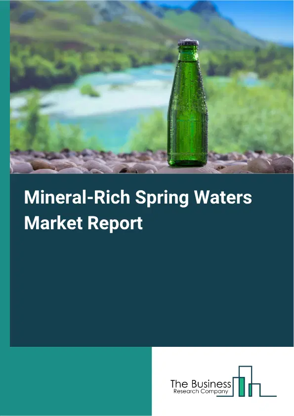 Mineral-Rich Spring Waters Market Report 2026 Mineral-Rich Spring Waters Market Report 2026
