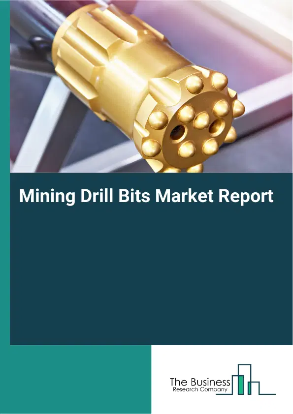 Global Mining Drill Bits Market Report 2026 Global Mining Drill Bits Market Report 2026