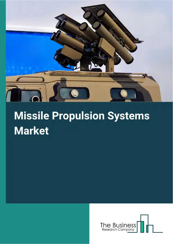 Missile Propulsion Systems Market Report 2026 Missile Propulsion Systems Market Report 2026
