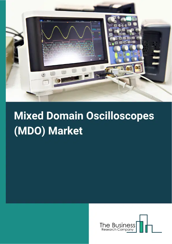 Mixed Domain Oscilloscopes (MDO) Market Report 2026 Mixed Domain Oscilloscopes (MDO) Market Report 2026