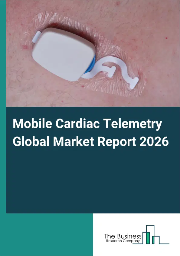 Mobile Cardiac Telemetry Market Report 2026 Mobile Cardiac Telemetry Market Report 2026