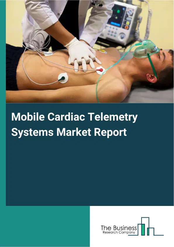Global Mobile Cardiac Telemetry Systems Market Report 2026 Global Mobile Cardiac Telemetry Systems Market Report 2026