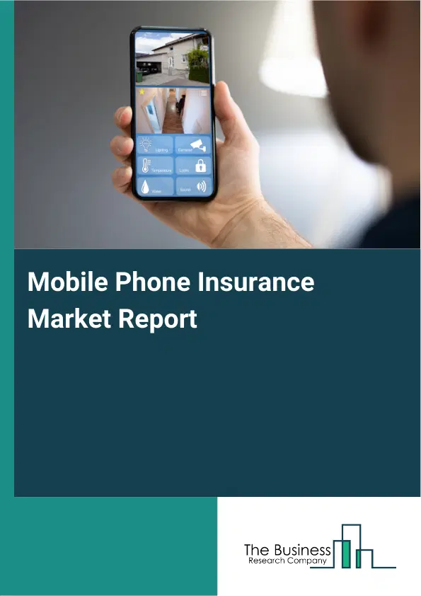 Global Mobile Phone Insurance Market Report 2026 Global Mobile Phone Insurance Market Report 2026