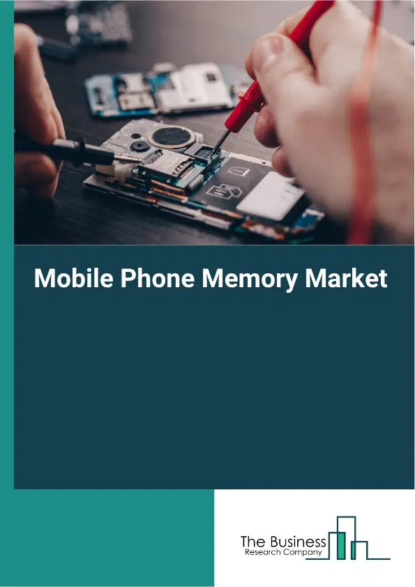 Mobile Phone Memory Market Report 2026 Mobile Phone Memory Market Report 2026