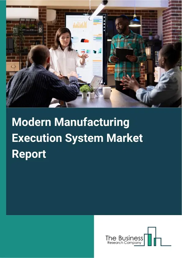 Global Modern Manufacturing Execution System Market Report 2026 Global Modern Manufacturing Execution System Market Report 2026