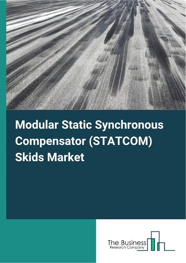 Modular Static Synchronous Compensator (STATCOM) Skids Market Report 2026 Modular Static Synchronous Compensator (STATCOM) Skids Market Report 2026