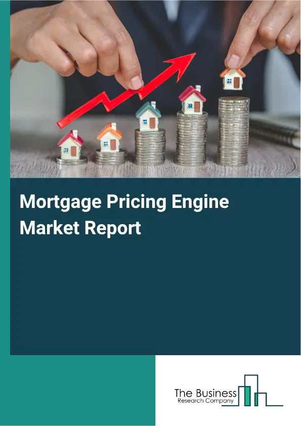 Mortgage Pricing Engine Market Report 2026 Mortgage Pricing Engine Market Report 2026